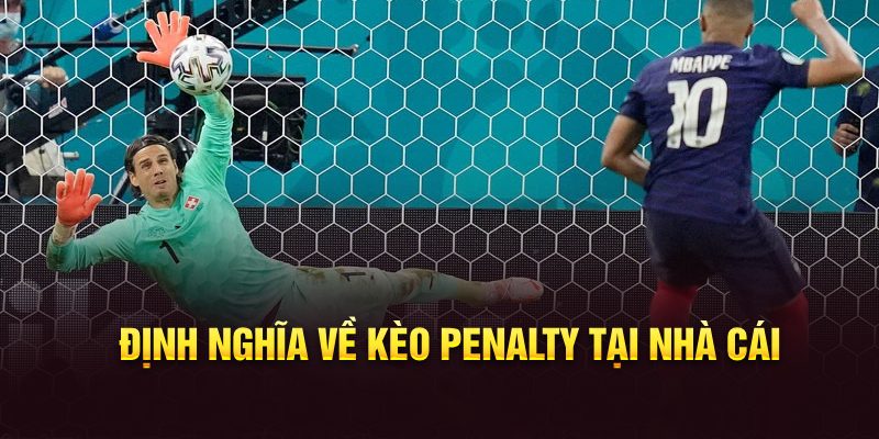 Định nghĩa về kèo penalty tại nhà cái