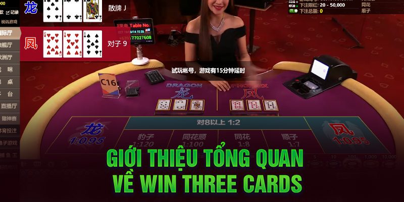 Giới thiệu tổng quan về Win Three Cards