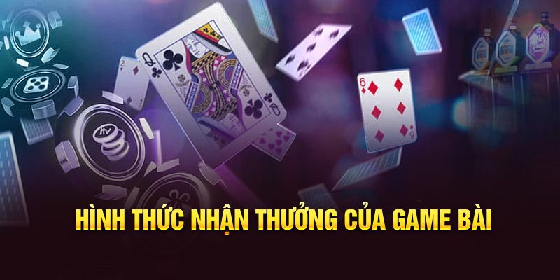 Hình thức nhận thưởng của game bài 