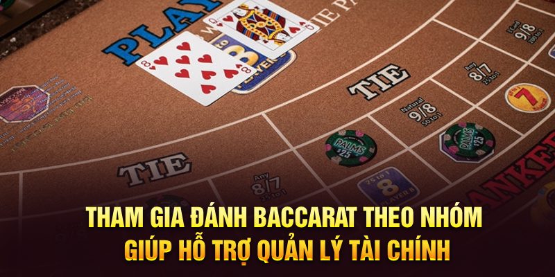 Đánh Baccarat Theo Nhóm Và Những Điều Bet Thủ Cần Biết